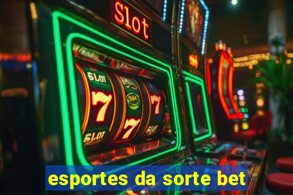 esportes da sorte bet